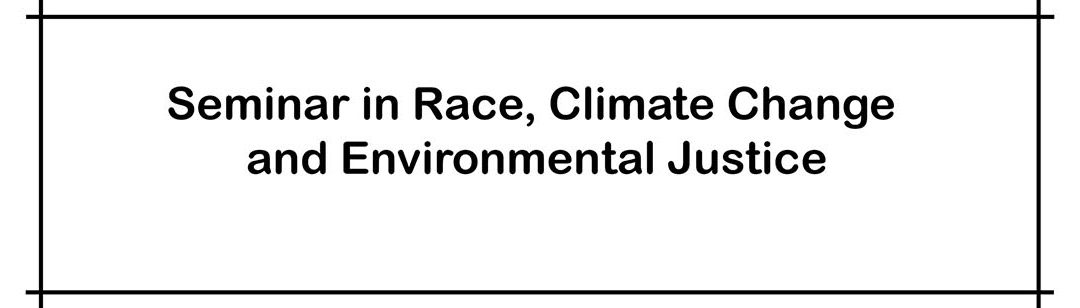 Special Student-Organized Course in Race, Climate, and Environmental Justice